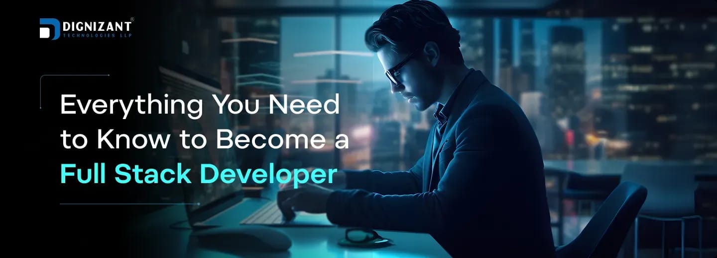Everything You Need to Know to Become a Full Stack Developer