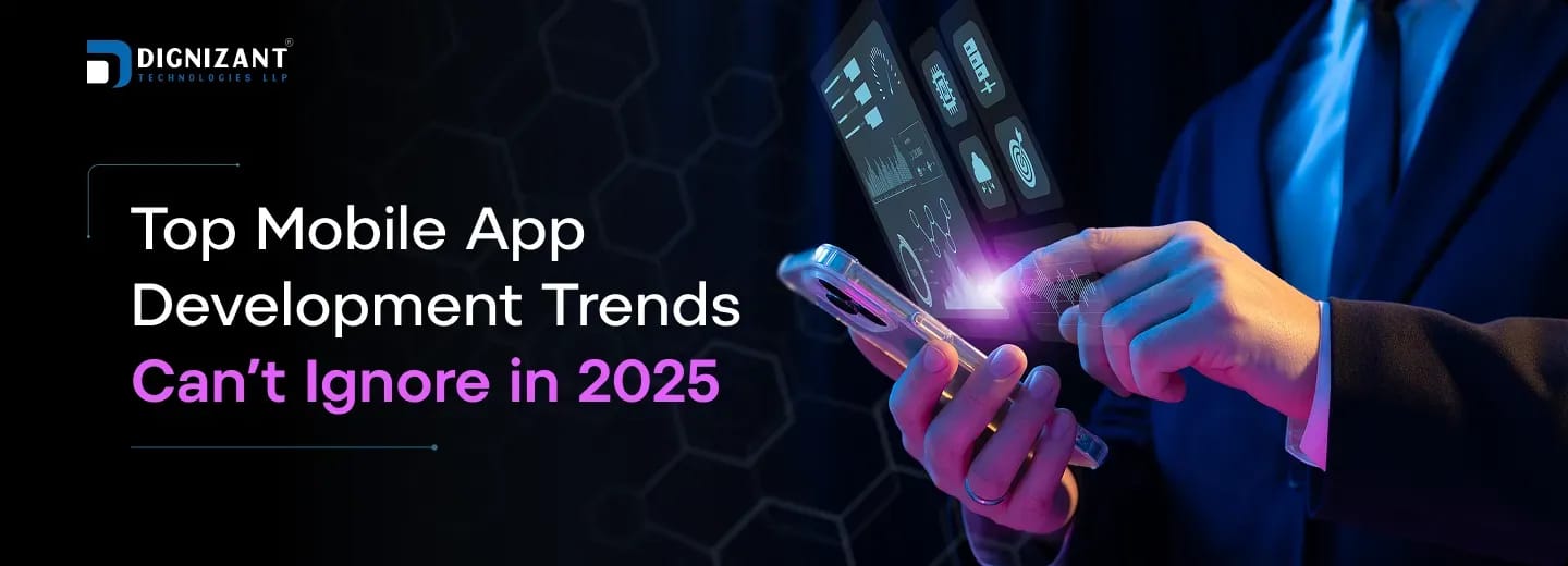 Top Mobile App Development Trends Can’t Ignore in 2025