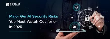 Major GenAI Security Risks You Must Watch Out for in 2025
